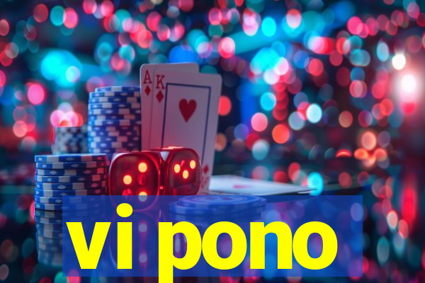 vi pono